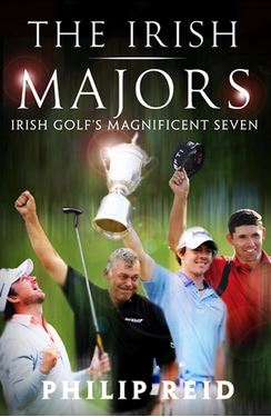 The Irish Majors Irish Golf's Magnificent Seven
