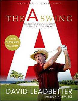 The A Swing - The Revolutionary Alternative Approach to Great Golf
