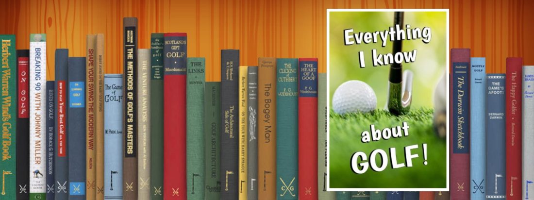 Golf Books #233 (Everything I Know About GOLF!: Blank Journal and Gag Gift)