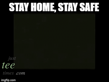 Stay Home, Stay Safe